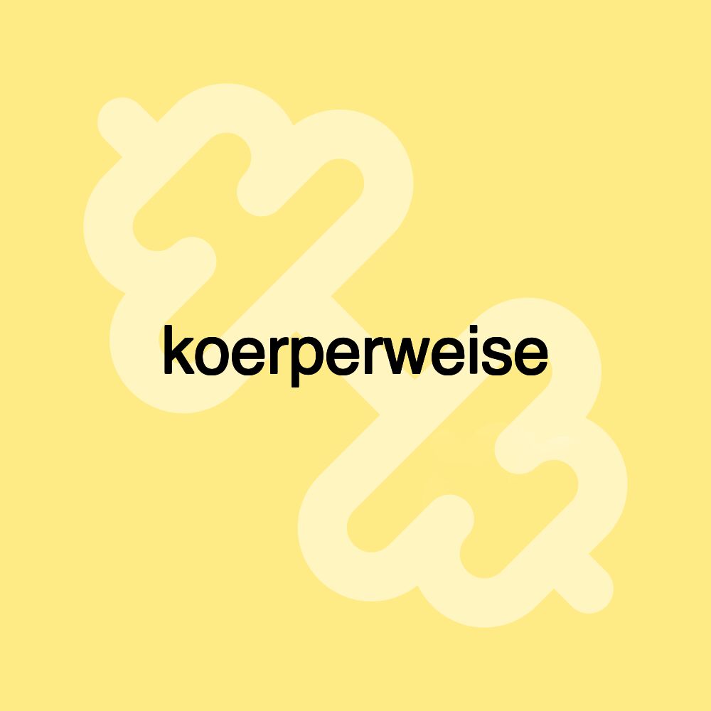 koerperweise koerperweise