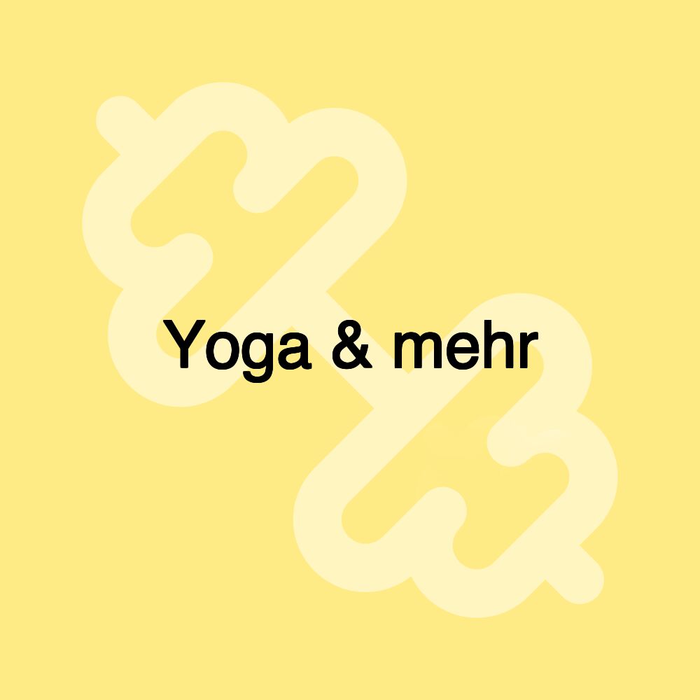 Yoga & mehr