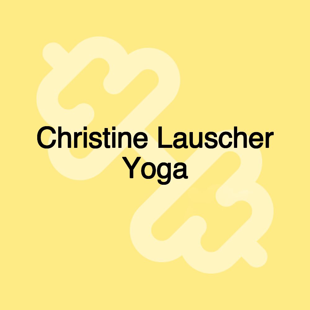 Christine Lauscher Yoga Christine Lauscher Yoga