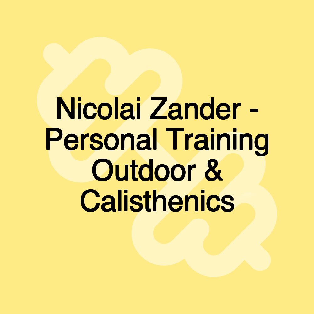 Nicolai Zander - Personal Training Outdoor & Calisthenics