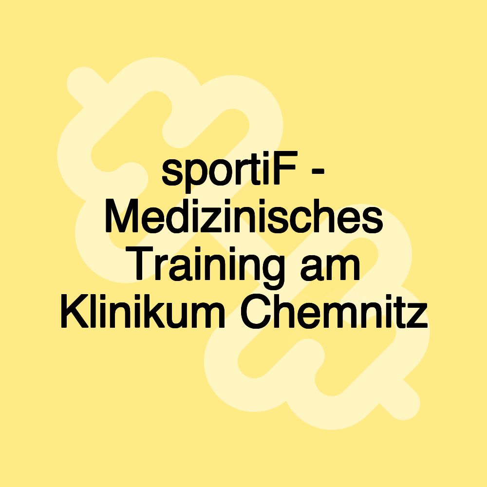 sportiF - Medizinisches Training am Klinikum Chemnitz
