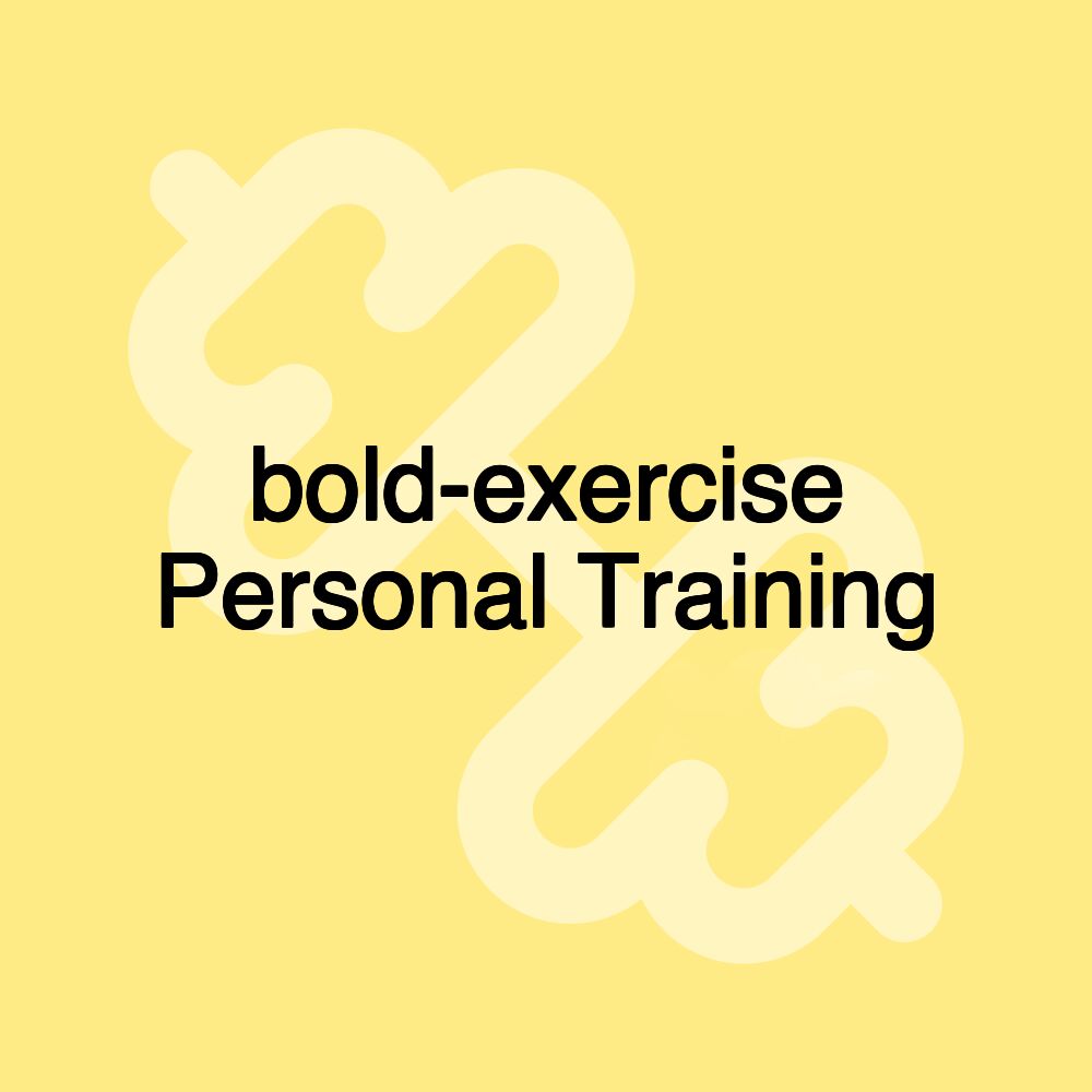 bold-exercise Personal Training bold-exercise Personal Training