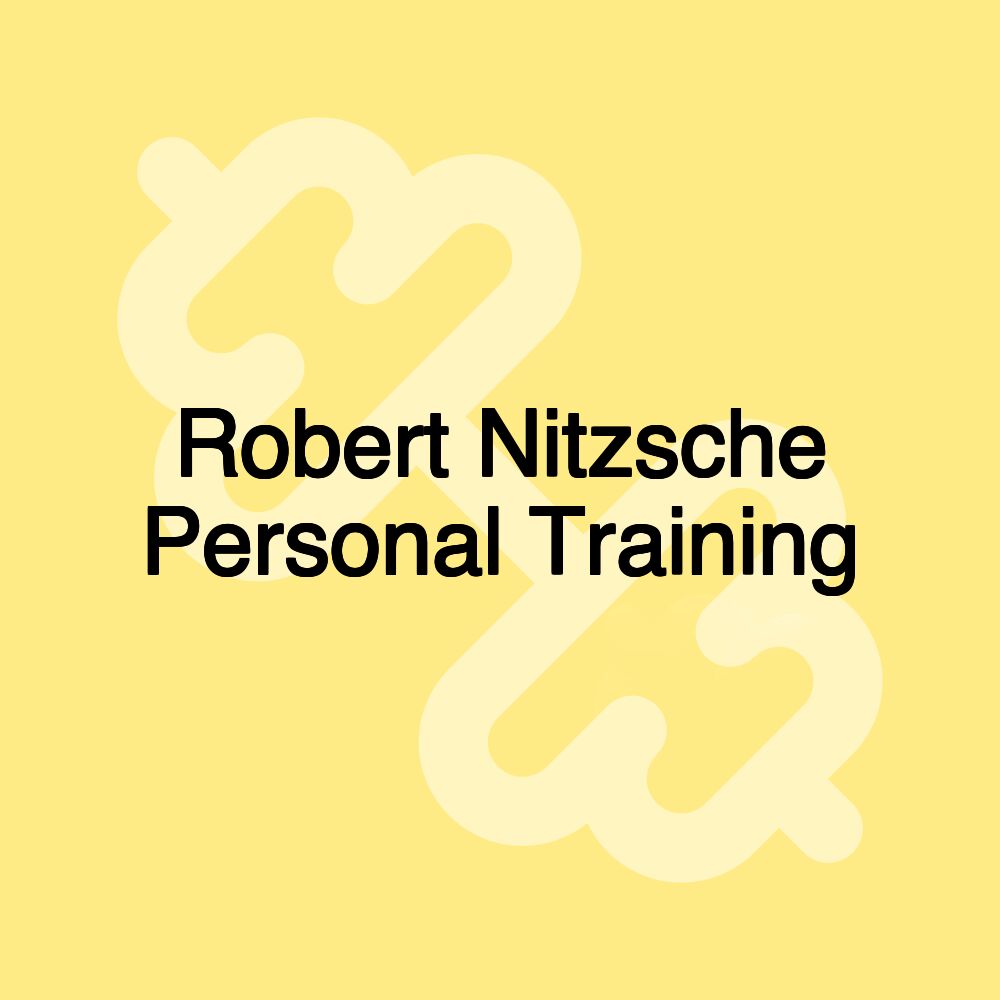 Robert Nitzsche Personal Training Robert Nitzsche Personal Training