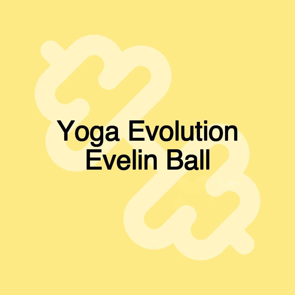 Yoga Evolution Evelin Ball