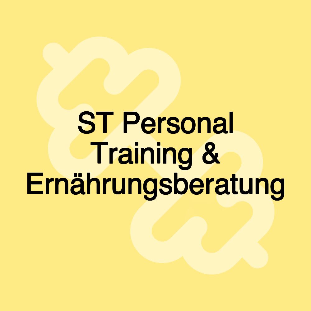 ST Personal Training & Ernährungsberatung ST Personal Training & Ernährungsberatung