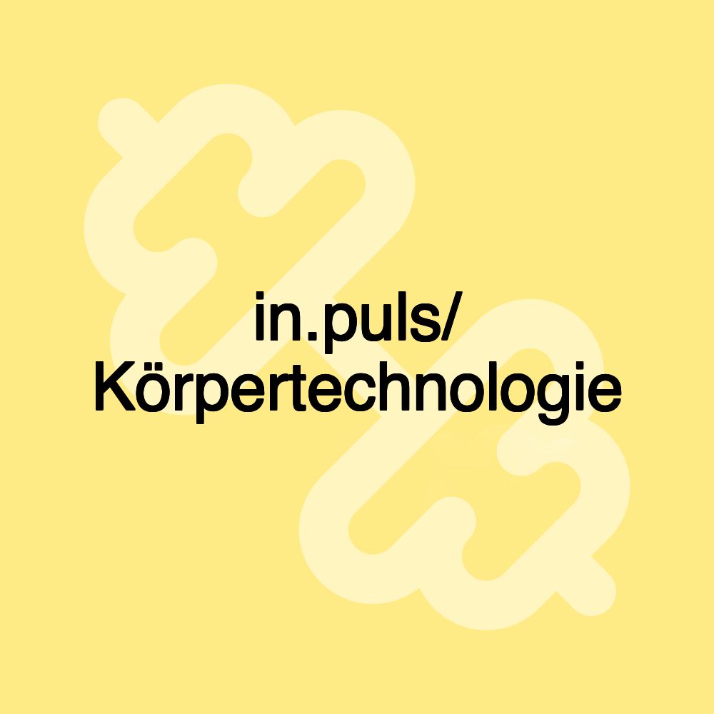 in.puls/ Körpertechnologie