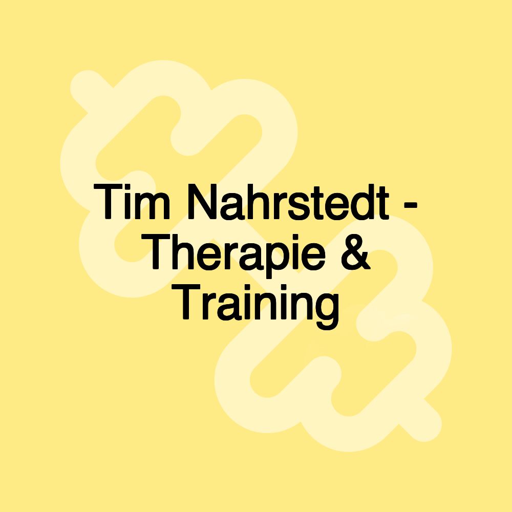 Tim Nahrstedt - Therapie & Training Tim Nahrstedt - Therapie & Training