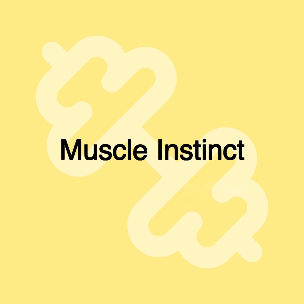 Muscle Instinct