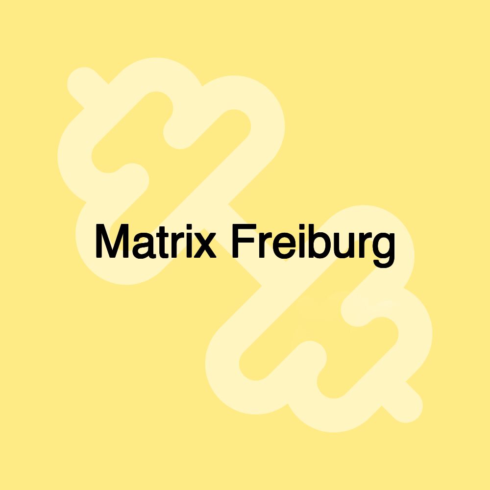 Matrix Freiburg Matrix Freiburg