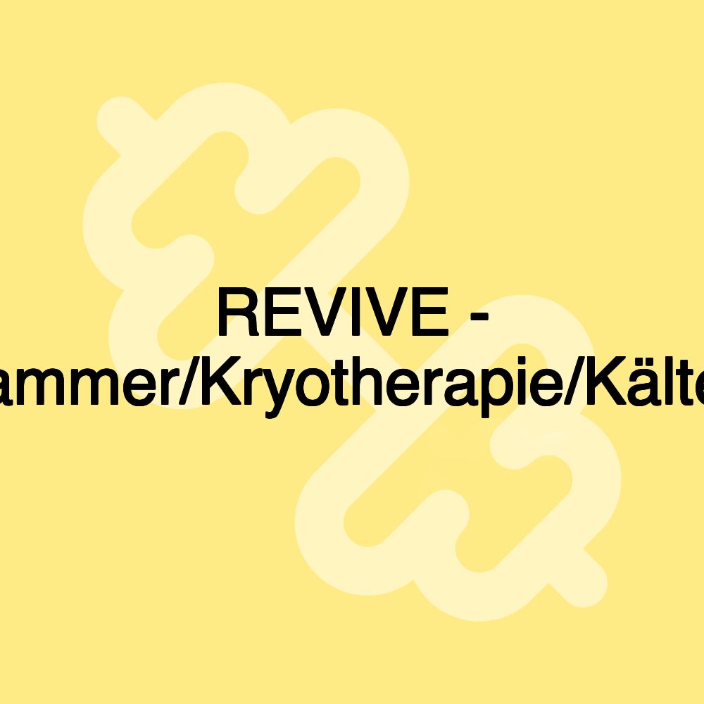 REVIVE - Kältekammer/Kryotherapie/Kältesauna REVIVE - Kältekammer/Kryotherapie/Kältesauna