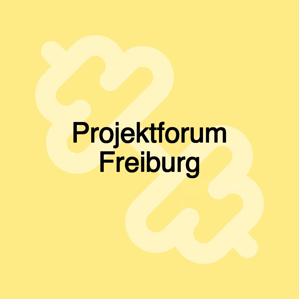 Projektforum Freiburg