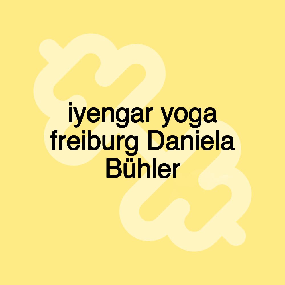 iyengar yoga freiburg Daniela Bühler iyengar yoga freiburg Daniela Bühler