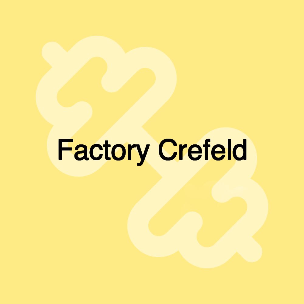 Factory Crefeld