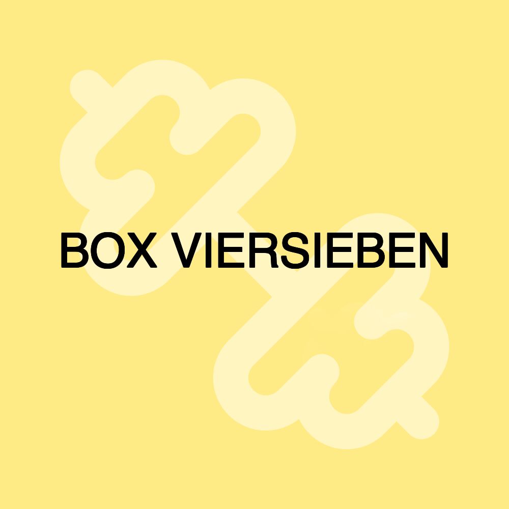 BOX VIERSIEBEN BOX VIERSIEBEN