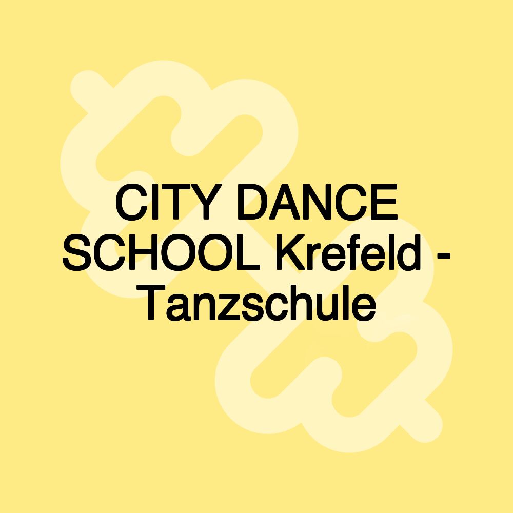 CITY DANCE SCHOOL Krefeld - Tanzschule