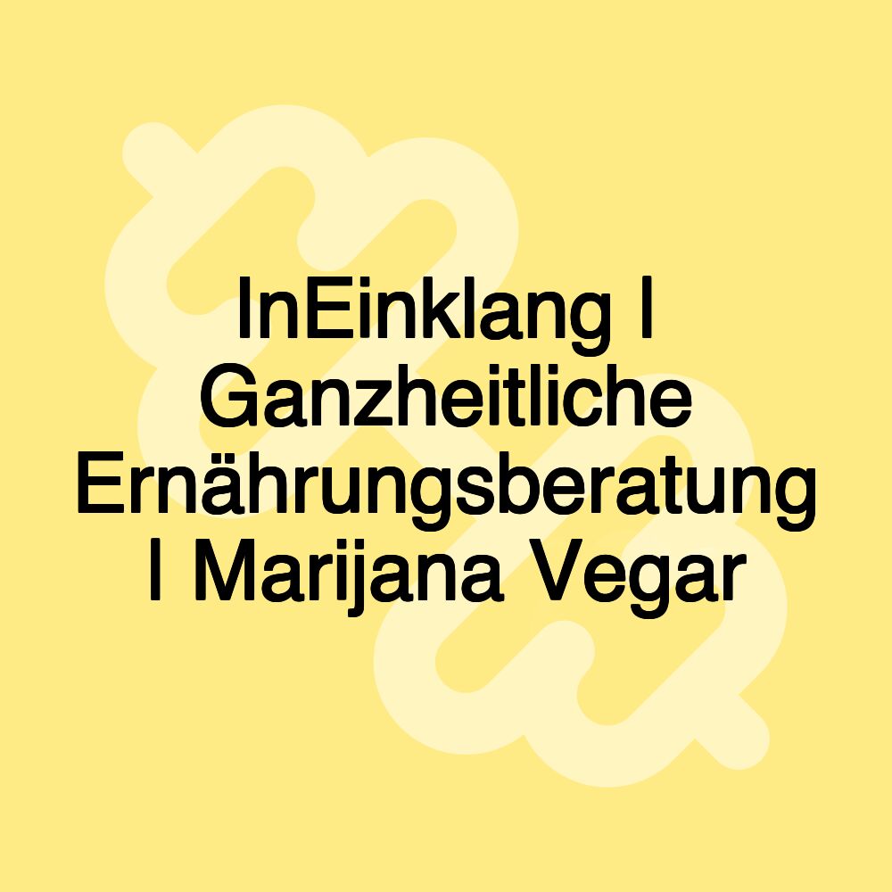 InEinklang | Ganzheitliche Ernährungsberatung | Marijana Vegar