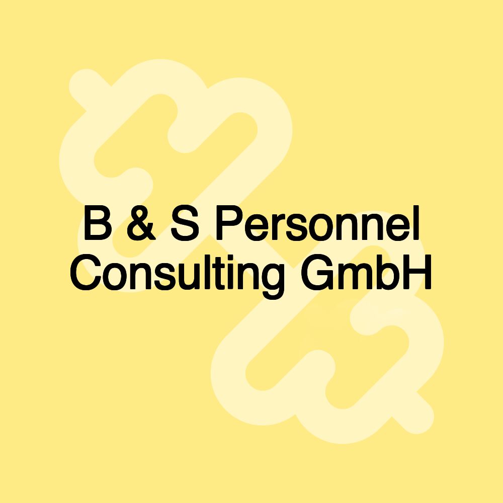B & S Personnel Consulting GmbH