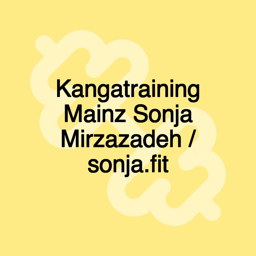Kangatraining Mainz Sonja Mirzazadeh / sonja.fit Kangatraining Mainz Sonja Mirzazadeh / sonja.fit