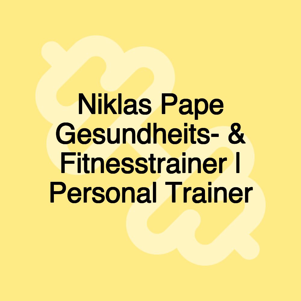 Niklas Pape Gesundheits- & Fitnesstrainer | Personal Trainer