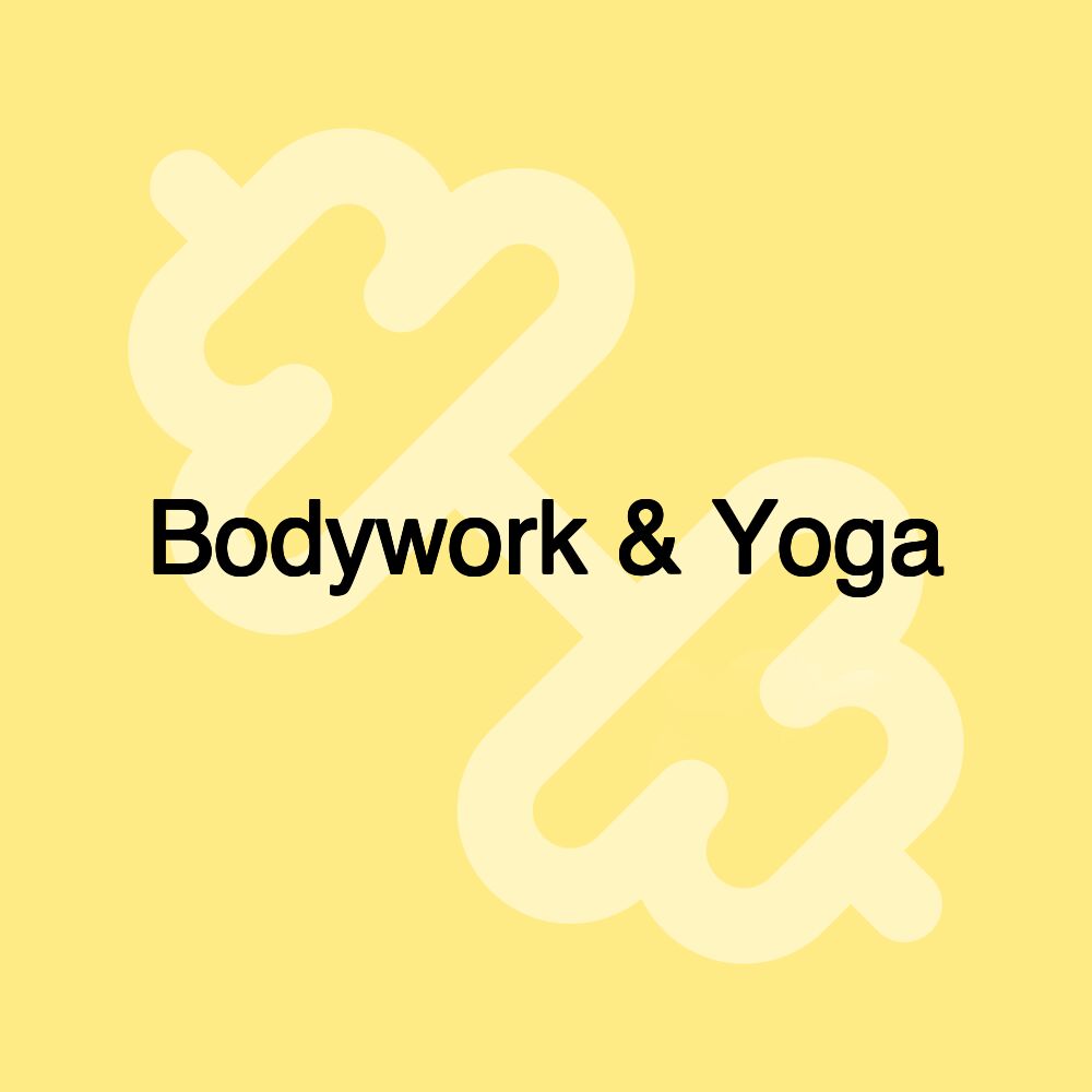 Bodywork & Yoga Bodywork & Yoga