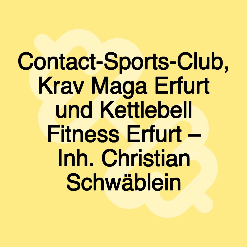 Contact-Sports-Club, Krav Maga Erfurt und Kettlebell Fitness Erfurt – Inh. Christian Schwäblein