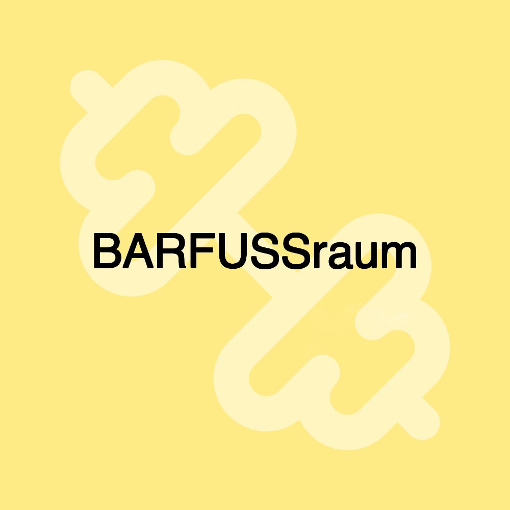 BARFUSSraum