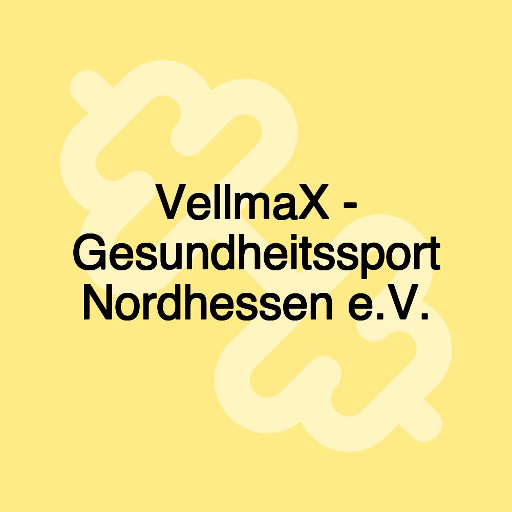 VellmaX - Gesundheitssport Nordhessen e.V. VellmaX - Gesundheitssport Nordhessen e.V.
