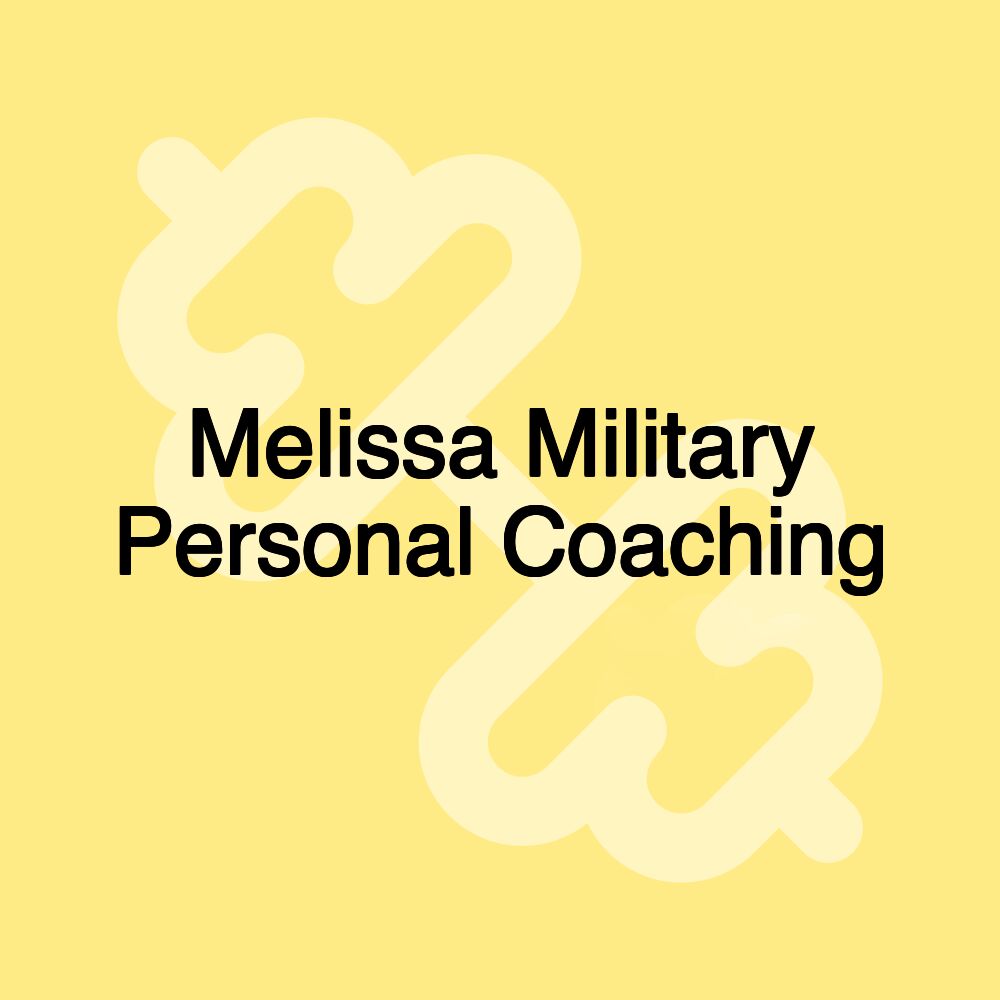 Melissa Military Personal Coaching Melissa Military Personal Coaching