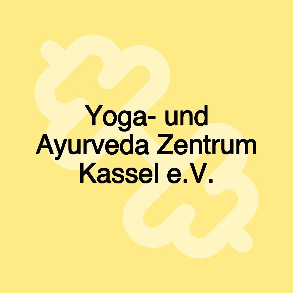 Yoga- und Ayurveda Zentrum Kassel e.V. Yoga- und Ayurveda Zentrum Kassel e.V.