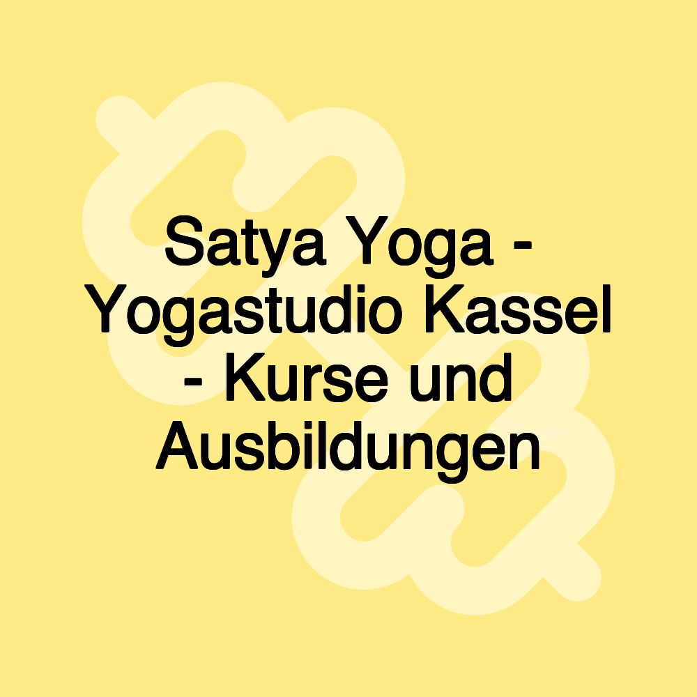 Satya Yoga - Yogastudio Kassel - Kurse und Ausbildungen
