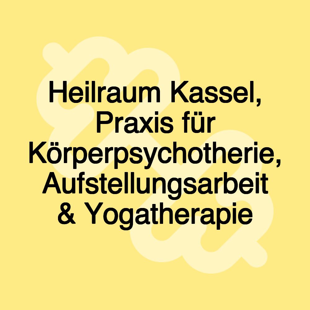 Heilraum Kassel, Praxis für Körperpsychotherie, Aufstellungsarbeit & Yogatherapie