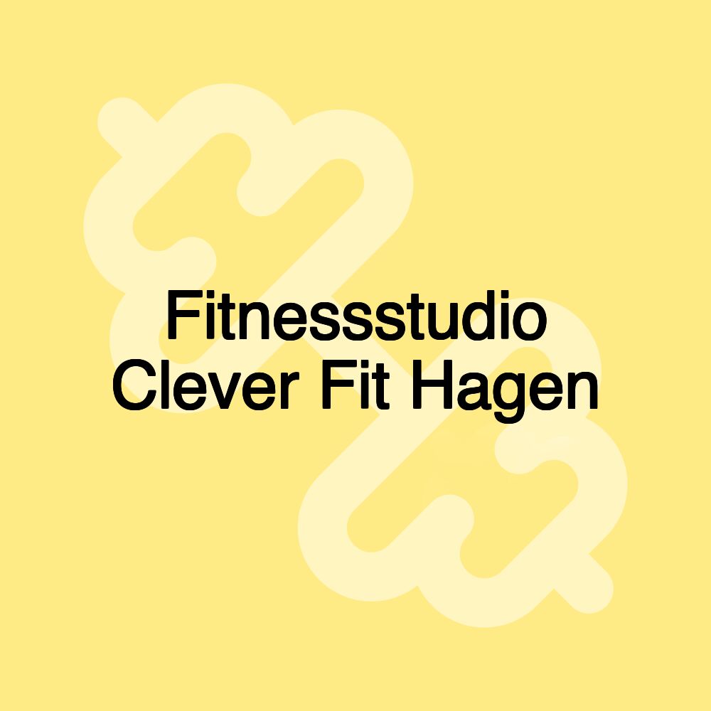 Fitnessstudio Clever Fit Hagen Fitnessstudio Clever Fit Hagen