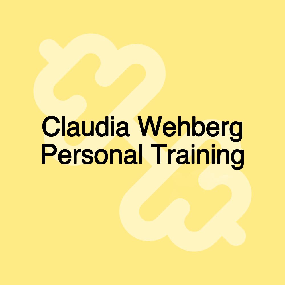 Claudia Wehberg Personal Training Claudia Wehberg Personal Training