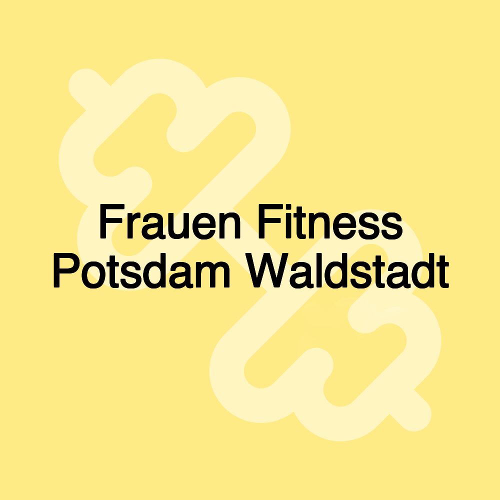 Frauen Fitness Potsdam Waldstadt