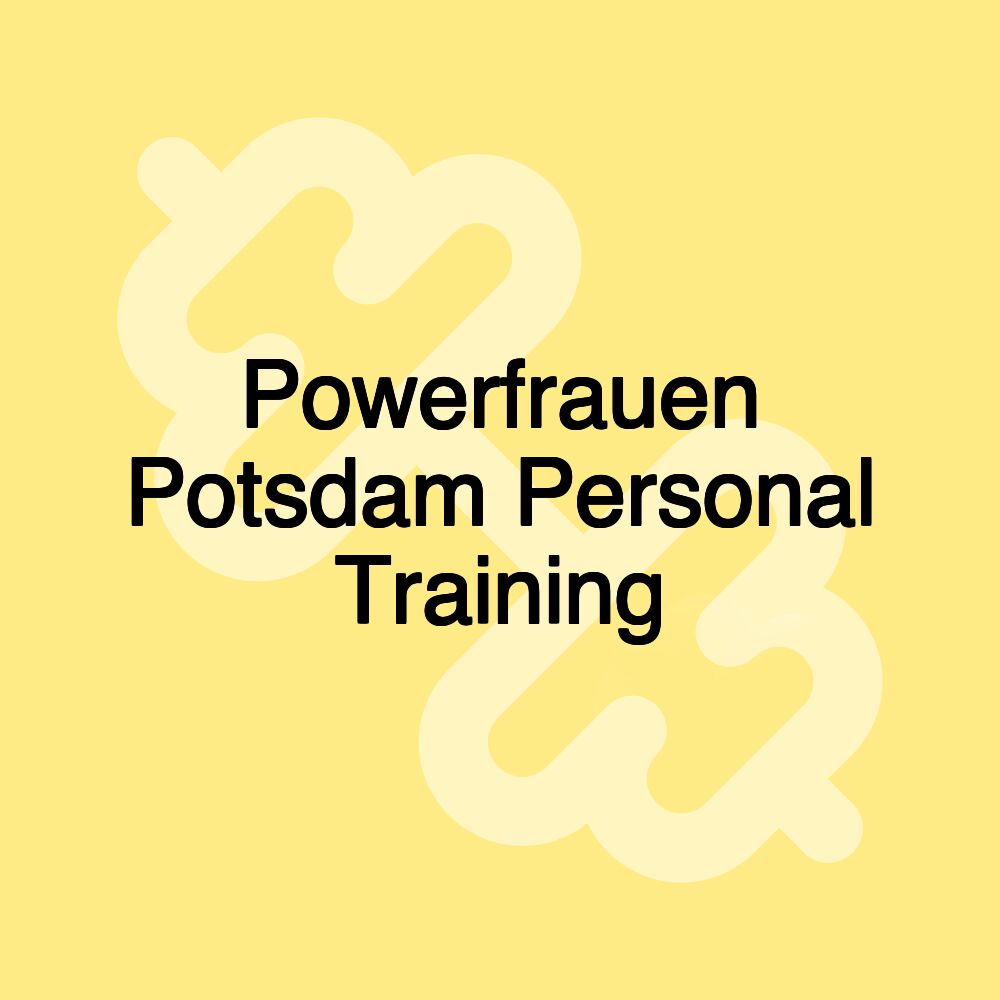 Powerfrauen Potsdam Personal Training