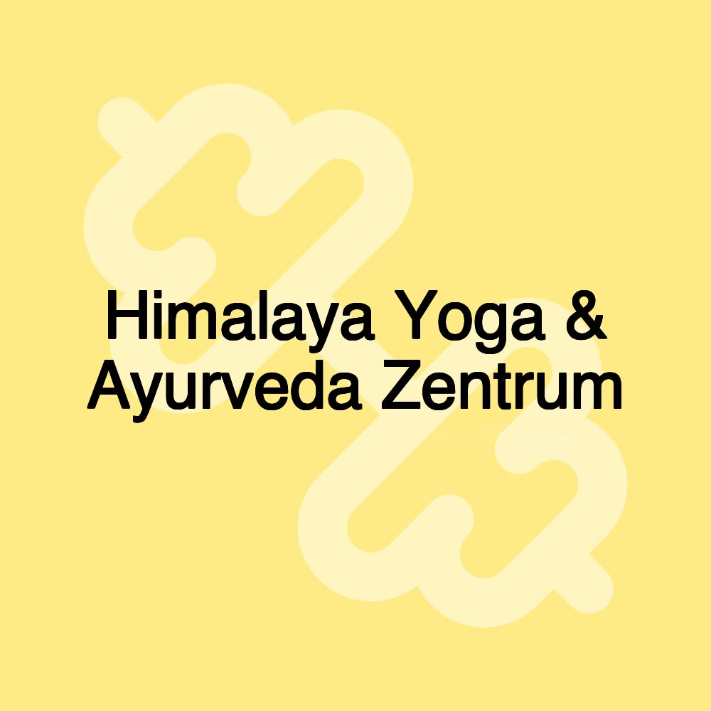 Himalaya Yoga & Ayurveda Zentrum Himalaya Yoga & Ayurveda Zentrum