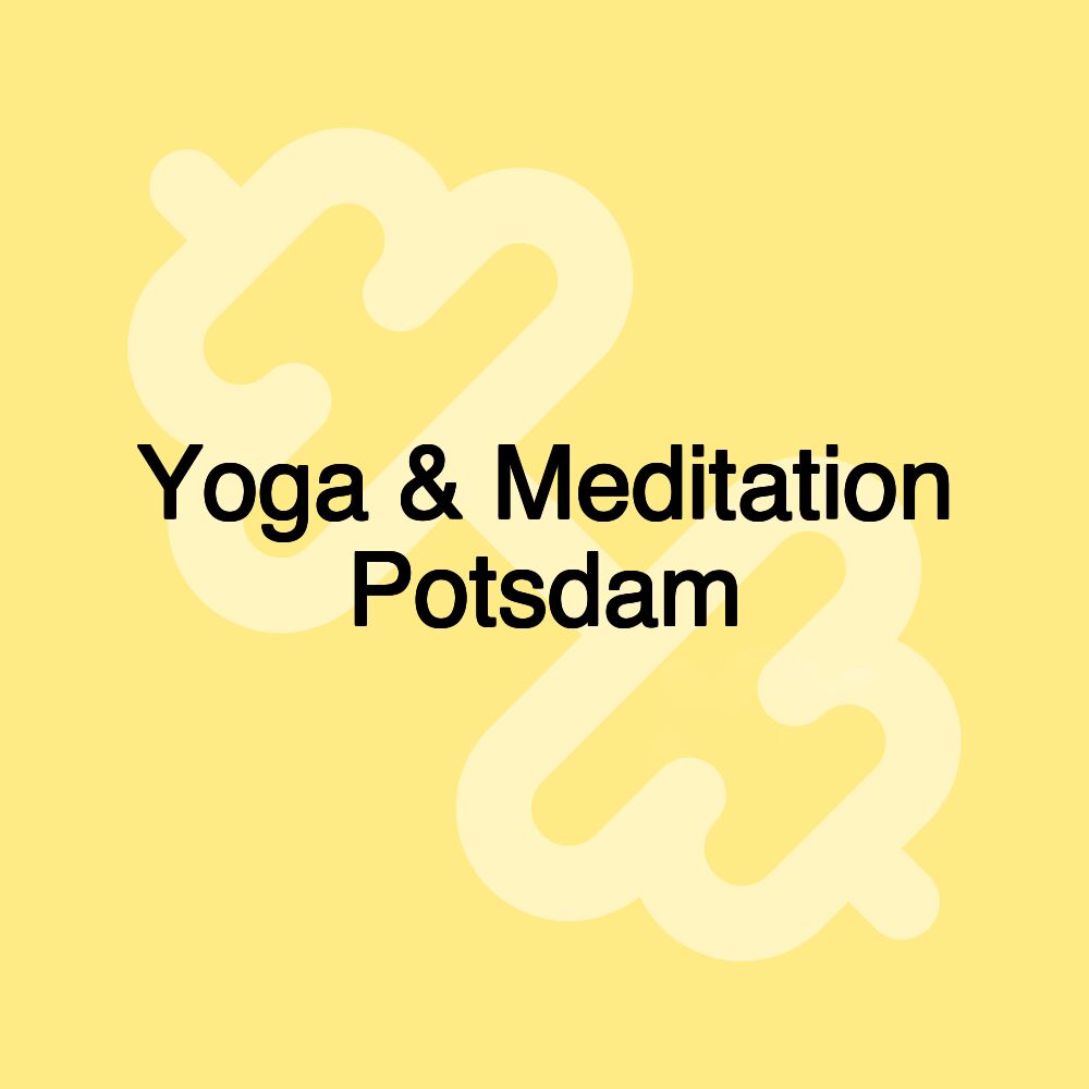 Yoga & Meditation Potsdam Yoga & Meditation Potsdam