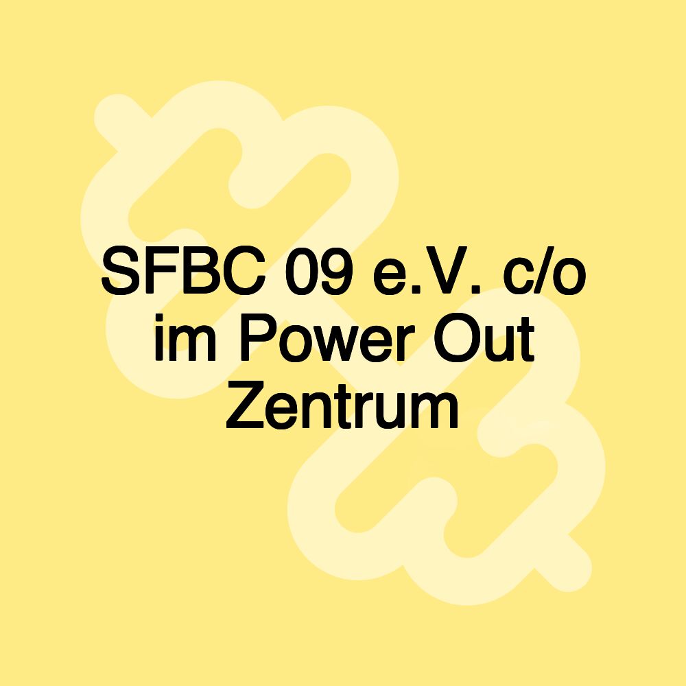 SFBC 09 e.V. c/o im Power Out Zentrum SFBC 09 e.V. c/o im Power Out Zentrum