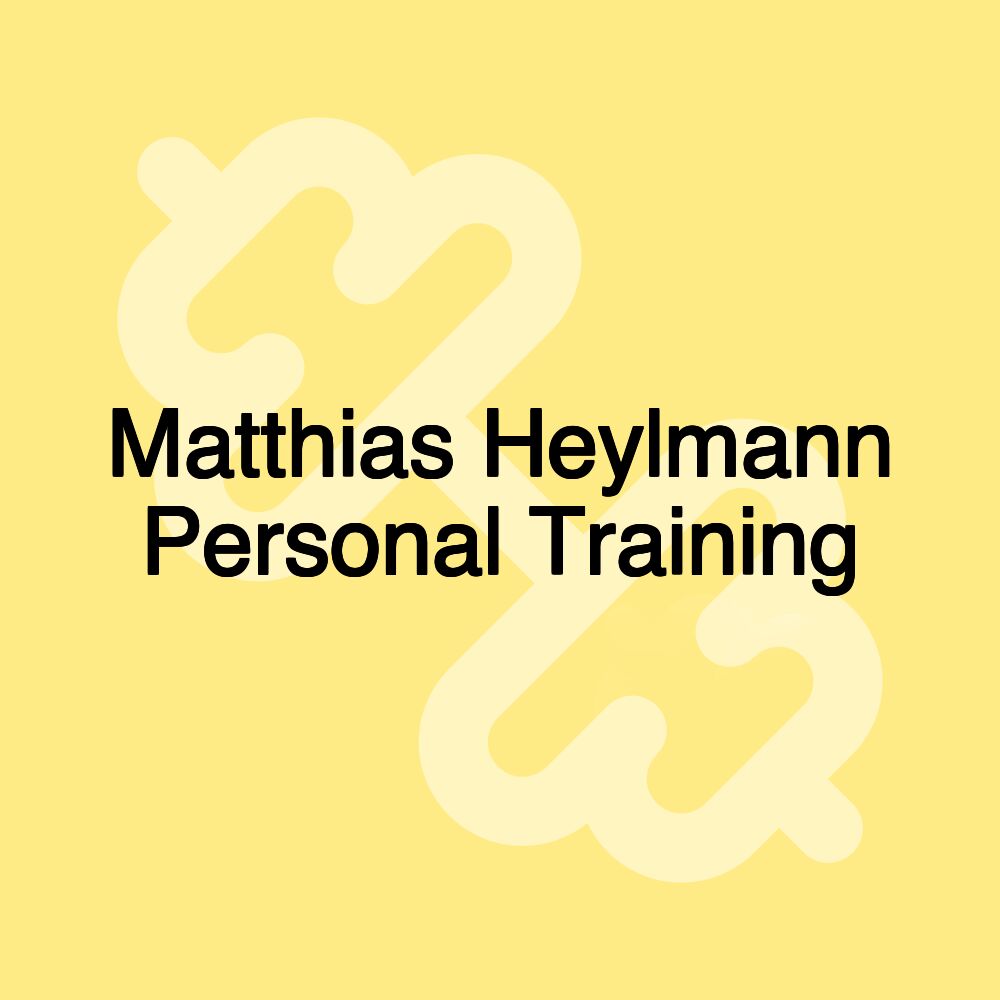 Matthias Heylmann Personal Training Matthias Heylmann Personal Training