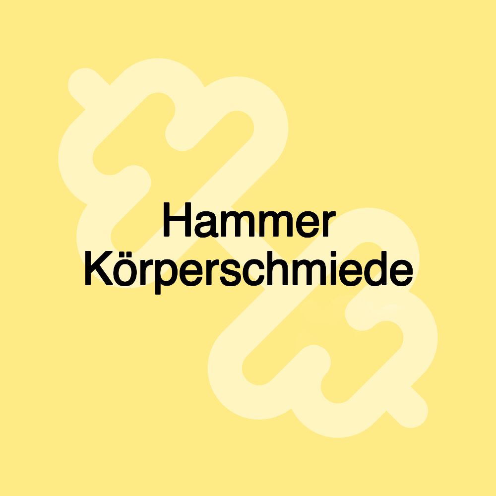 Hammer Körperschmiede