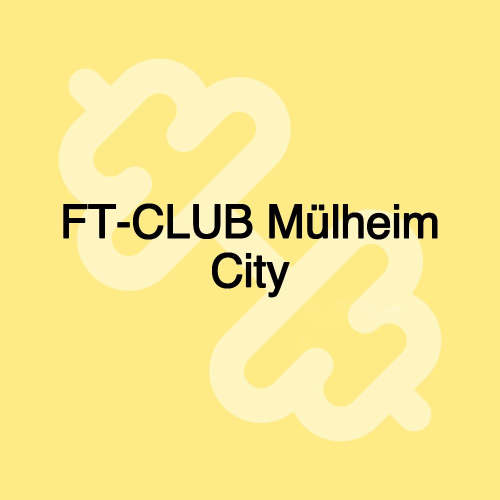FT-CLUB Mülheim City