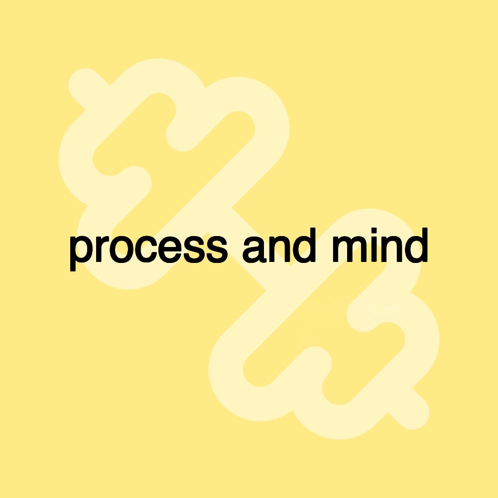 process and mind