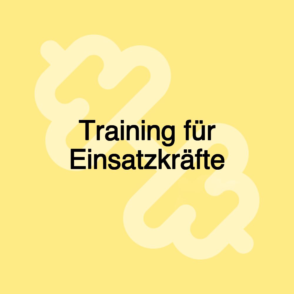 Training für Einsatzkräfte