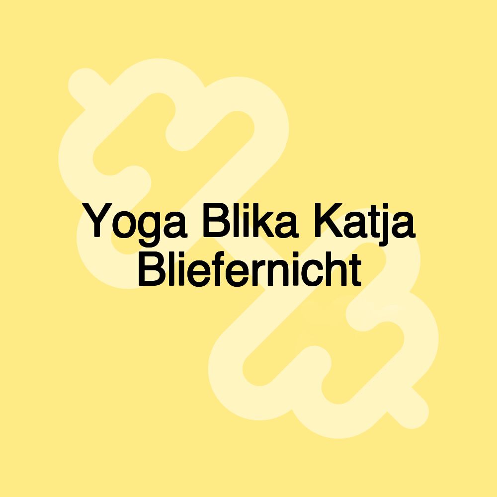 Yoga Blika Katja Bliefernicht Yoga Blika Katja Bliefernicht