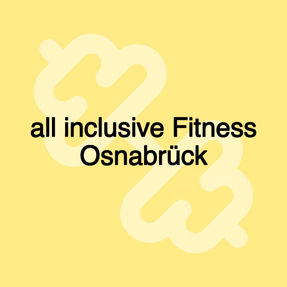 all inclusive Fitness Osnabrück all inclusive Fitness Osnabrück