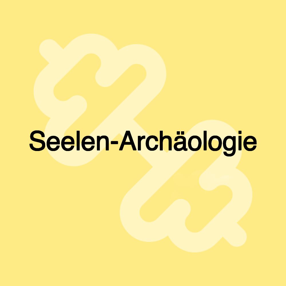 Seelen-Archäologie