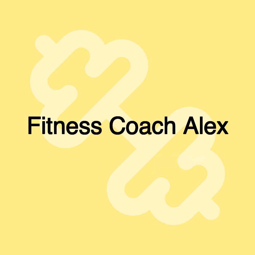 Fitness Coach Alex