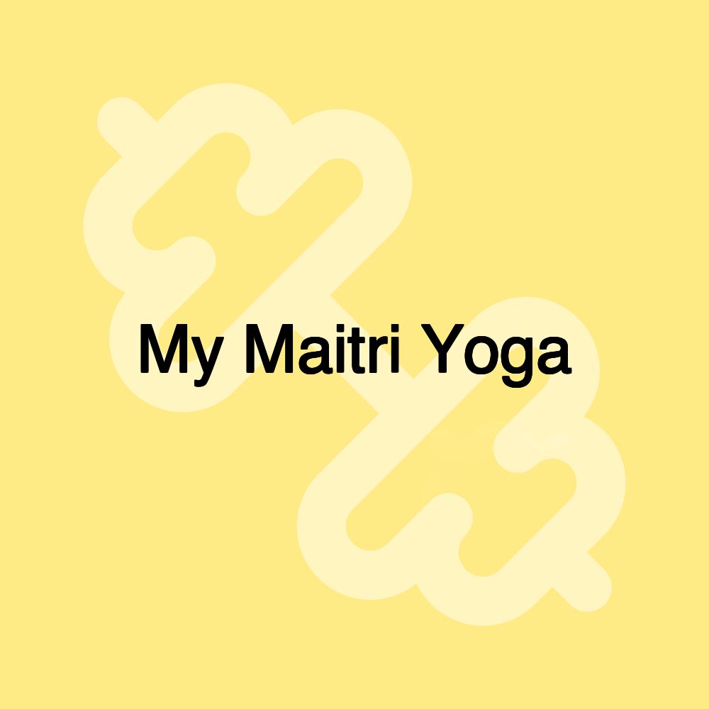 My Maitri Yoga