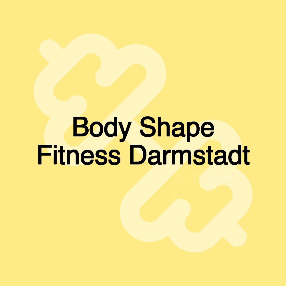 Body Shape Fitness Darmstadt Body Shape Fitness Darmstadt