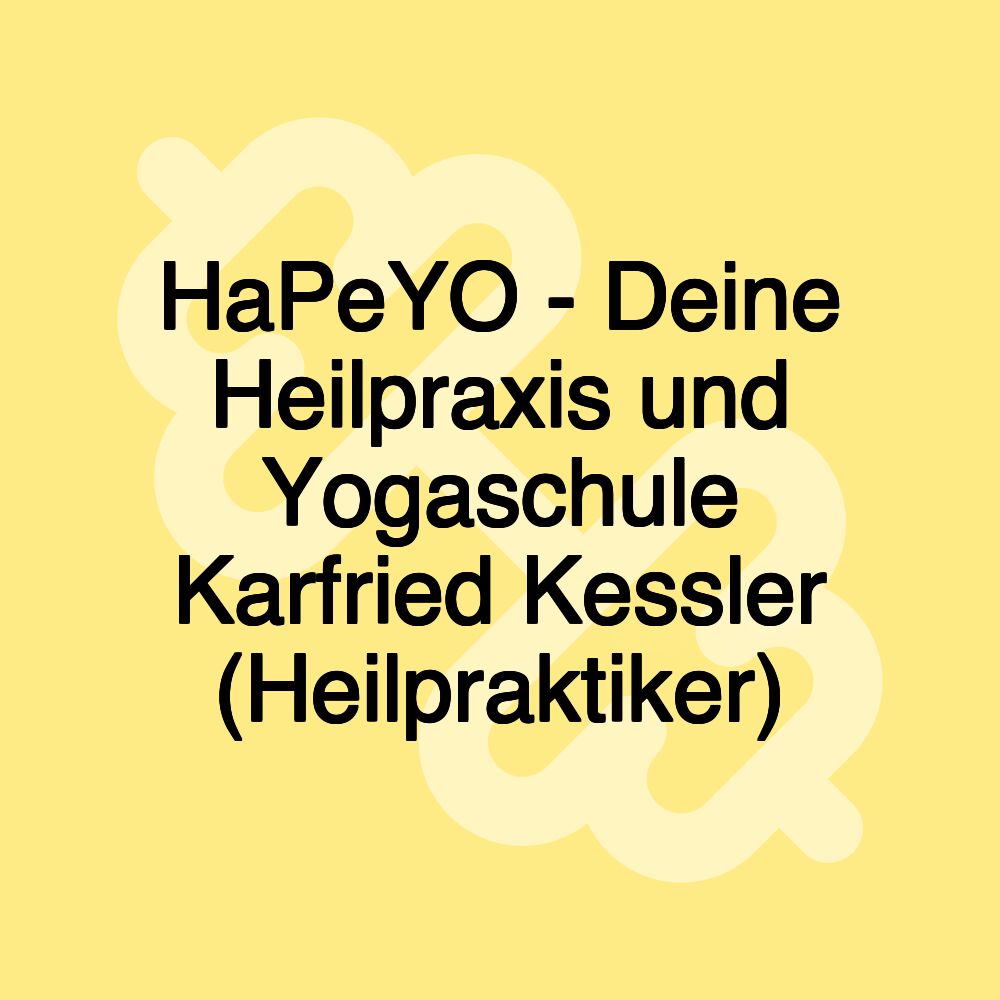 HaPeYO - Deine Heilpraxis und Yogaschule Karfried Kessler (Heilpraktiker)